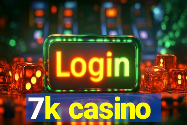 7k casino